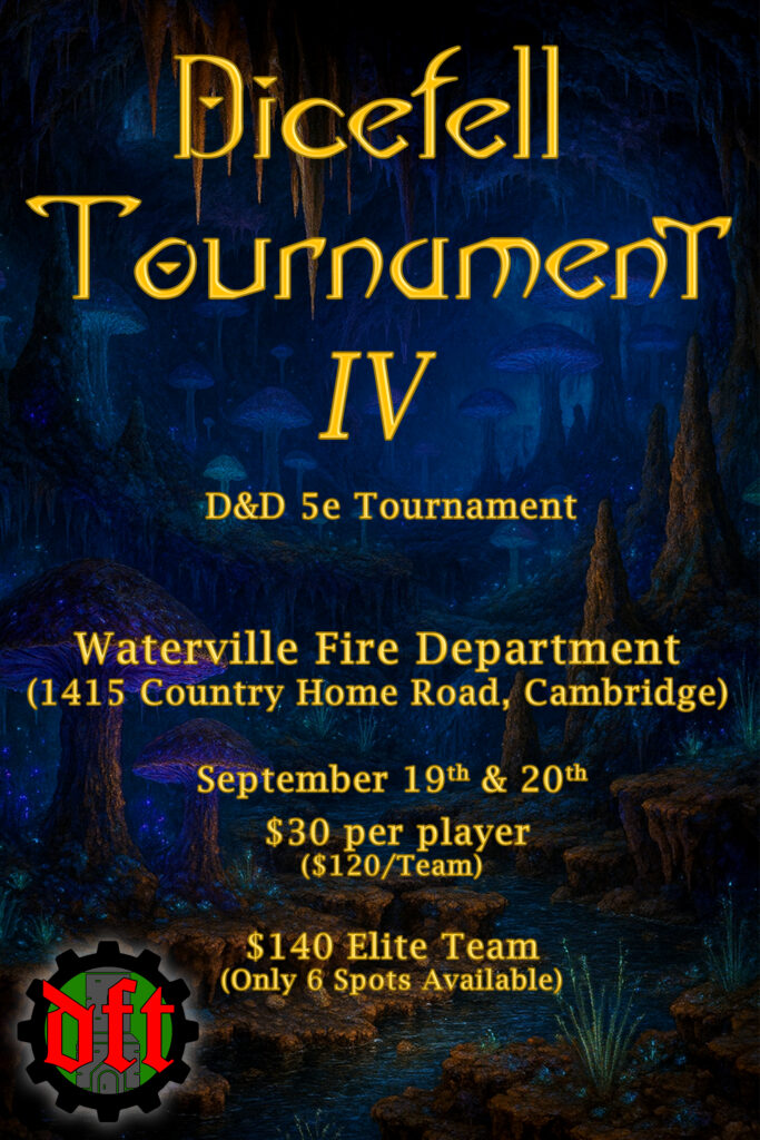 Dicefell Tournament 4
D&D 5e Tournament

Waterville File Department: 1415 Country Home Road, Cambridge

September 19th & 20th